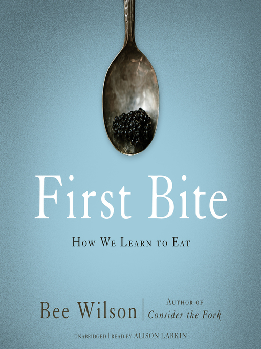 Title details for First Bite by Bee Wilson - Available